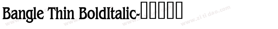 Bangle Thin BoldItalic字体转换